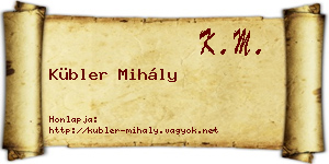 Kübler Mihály névjegykártya