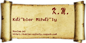 Kübler Mihály névjegykártya